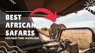 Best African Safaris for First Time Travellers