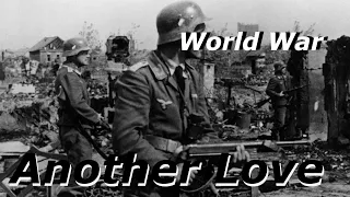 WW2 - Another Love