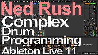Ableton Tutorial - Complex Drum Programming = Ned Rush