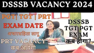 DSSSB 2024 PGT TGT EXAM DATE | DSSSB 2024 PRT VACANCY | DSSSB 2024 TEACHER VACANCY | DSSSB 2024