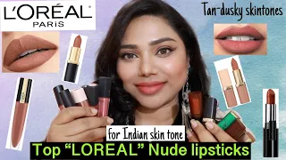 Top 15 L’Oréal Paris NUDE Lipsticks for brown Indian (Tan-Dusky) skin tones | Shamvi Krishna