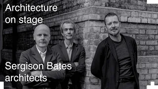 Sergison Bates architects | Architecture on Stage