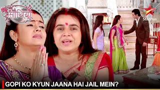 Saath Nibhaana Saathiya | साथ निभाना साथिया | Gopi ko kyun jaana hai jail mein?