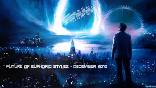 Future of Euphoric Stylez - December 2015 [HQ Mix]