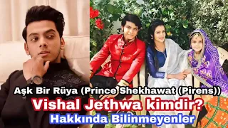 Vishal Jethwa Kimdir? Aşk Bir Rüya Prince Shekhawat (Pirens)