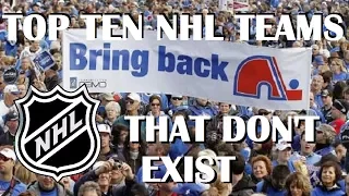 Top Ten NHL Teams That Don't Exist