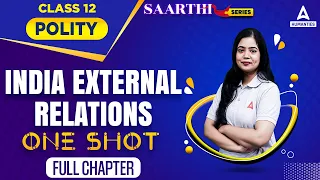 India External Relations Class 12 One Shot | Class 12 Political Science | Anushya Mam