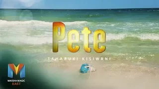 Premier Full Episode —  Pete S1 Episode 1 | Maisha Magic East