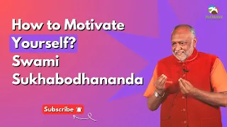 How to Motivate Yourself? Swami Sukhabodhananda #motivate #yourself