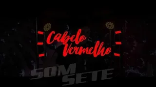 Som Sete - Cabelo Vermelho