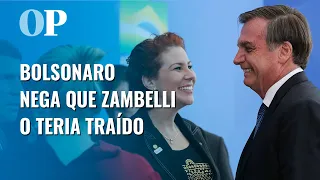 Bolsonaro nega que Zambelli o teria traído