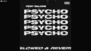 post malone - psycho (slowed & reverb - best quality)