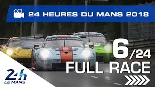 REPLAY - Race hour 6 - 2018 24 Hours of Le Mans