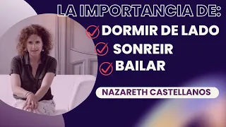 🙇🏽‍♀️🧠APRENDE LA IMPORTANCIA QUE TIENE DORMIR DE LADO, SONREÍR Y BAILAR - Dra NAZARETH CASTELLANOS