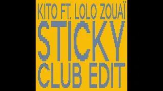 Kito - Sticky (feat. Lolo Zouaï) [Club Edit] [Official Full Stream]