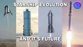 The Evolution of SpaceX's Starship Flight Tests (with Explosions!) and it's Future