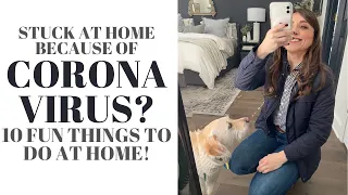 STUCK At Home Waiting Out CORONA VIRUS? 10 Fun Things to Do at Home!