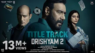 Drishyam 2 - Title Track (Official Video) | Ajay Devgn, Akshaye, Tabu, Shriya | DSP, Usha U, Vijay P