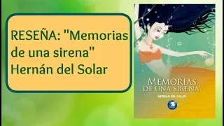 RESEÑA "MEMORIAS DE UNA SIRENA", HERNÁN DEL SOLAR