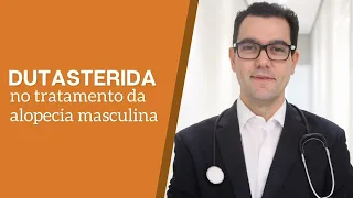 Dutasterida no tratamento da alopecia masculina