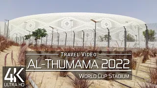 【4K 60fps】🇶🇦 EXPLORE: «Doha - Al Thumama Stadium» 🔥 FIFA World Cup Qatar 2022 🔥 UltraHD Travel Video