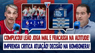 🚨 COMPLICOU! LEÃO FRACASSA NA ALTITUDE! IMPRENSA CRITICA ATUAÇÃO! BOCA VENCE! DECISÃO NA BOMBONERA!