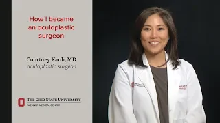 How I became an oculoplastic surgeon: Courtney Kauh, MD | Ohio State Medical Center