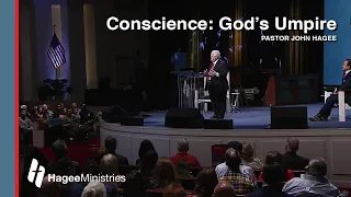 Pastor John Hagee - "Conscience: God's Umpire"