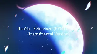 ReoNa - Seimeisen (FYMI Remix) (Instrumental Version)