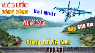 Du Lịch| Bay thám hiểm con SÔNG ĐỒNG NAI Vĩ Đại [Việt Nam GO]