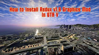 How to Install Redux v1.8 with ReShade In GTA V Ultra Realistic Graphics Mod