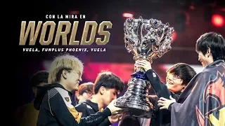 Con la mira en Worlds: Vuela, FunPlus Phoenix, vuela (2019) | League of Legends