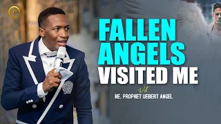 Fallen Angeles visited me | H.E Amb. Prophet Uebert Angel