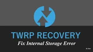How to fix Internal storage problem in TWRP