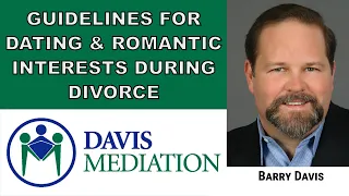 Guidelines for Dating & Romantic Interests during Divorce