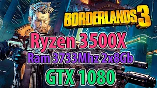 Borderlands 3 | Ryzen 3500X | GTX 1080 | Custom Seetings