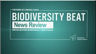 COP15 Biodiversity Beat_7 December Full Video