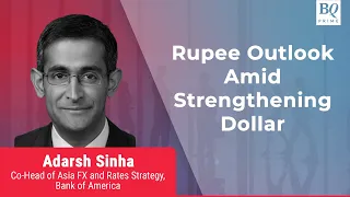 Rupee To Fare Better Than Asian Peers Amid Strengthening Dollar: Adarsh Sinha | BQ Prime