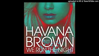 Havana Brown feat. Pitbull - We Run The Night (RedOne Extended Remix)