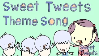 Sweet Tweets Theme Song