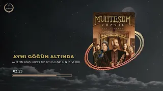 Aynı Göğün Altında (Under The Same Sky) | Sultan Suleiman | Slowed & Reverb | Readostreia