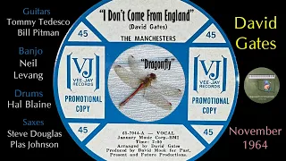 The Manchesters [David Gates] "I Don't Come From England" "Dragonfly" 1964