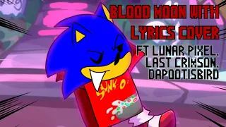 BLOOD MOON WITH LYRICS COVER (ft LunarPixel, Last Crimson & DaPootisBird)