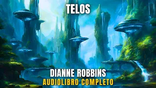 TELOS ⛰️ Dianne Robbins [AUDIOLIBRO *ESPIRITUAL* 🙏  COMPLETO ESPAÑOL VOZ REAL GRATIS]