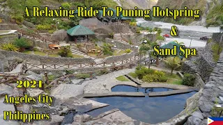 A RELAXING RIDE TO PUNING HOT SPRINGS & SAND SPA : ANGELES CITY, PHILIPPINES 2021