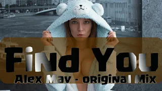 Alex Mav - Find You ( Original Mix )