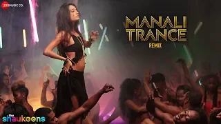 Manali Trance Remix By Emenes | The Shaukeens | Lisa Haydon | Yo Yo Honey Singh & Neha Kakkar
