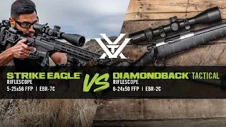 Strike Eagle® 5-25x56 VS Diamondback® Tactical 6-24x50 FFP