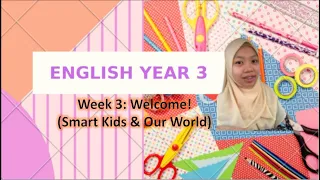 English Year 3 Unit 1: Welcome! (Smart Kids & Our World)