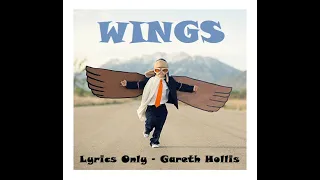 Wings - Gareth Hollis. LYRICS ONLY, Seeking Collaboration